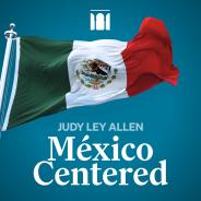 Podcast artwork featuring Mexican flag for "Mexico Centered"
